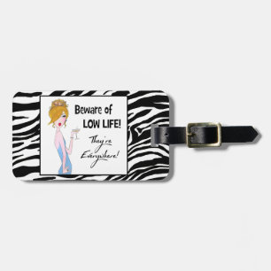 "Beware of Low Life!" Luggage Tags
