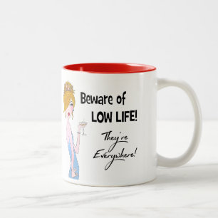 "Beware of Low Life! They're Everywhere!" Two-Tone Coffee Mug