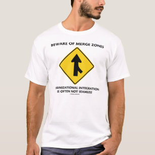 Beware Of Merge Zones (Traffic Merge Sign Humour) T-Shirt