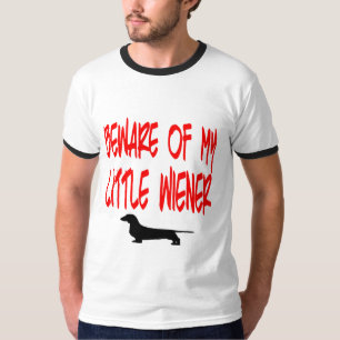 Beware of My Little Wiener T-Shirt