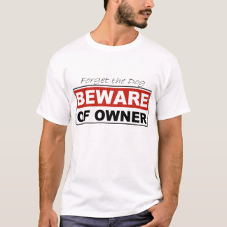 Beware of Owner T-Shirt