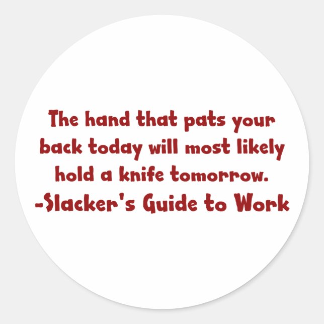 Beware of people patting you on the back (2) classic round sticker (Front)