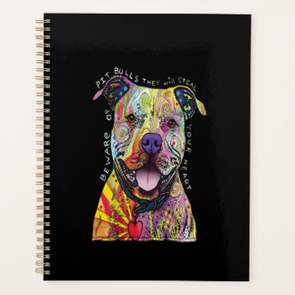 beware of Pitbull dogs they will steal your heart. Planner