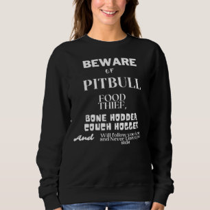 Beware Of Pitbull Sweatshirt