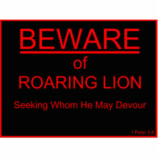Beware of Roaring Lion Christian Sign Standing Photo Sculpture
