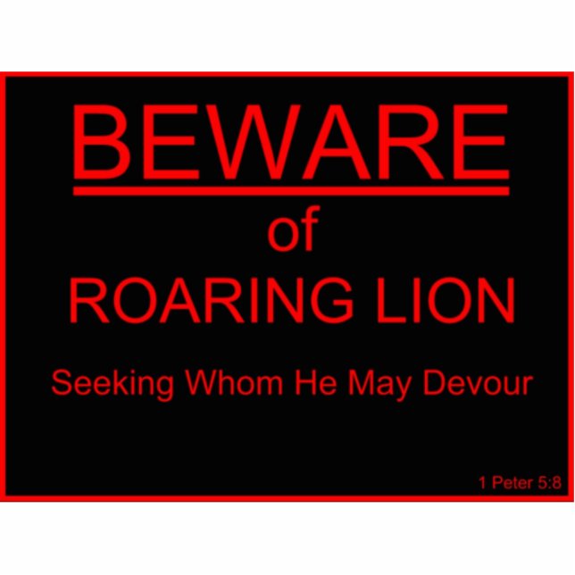 Beware of Roaring Lion Christian Sign Standing Photo Sculpture (Front)