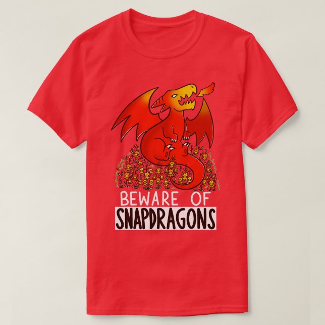 Beware of Snapdragons T-Shirt (Design Front)