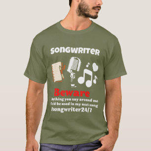 Beware of songwriter T-Shirt