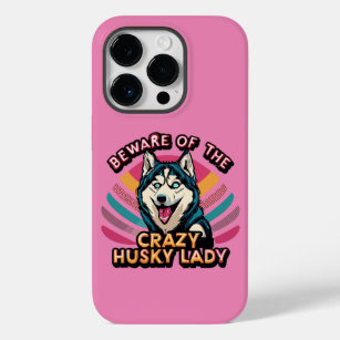 Beware of the Crazy Husky Lady Funny Husky Dog Mum Case-Mate iPhone 14 Pro Case