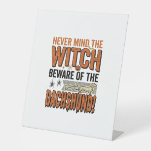 Beware Of The Dachshund Halloween Witch Shirt_1 Pedestal Sign