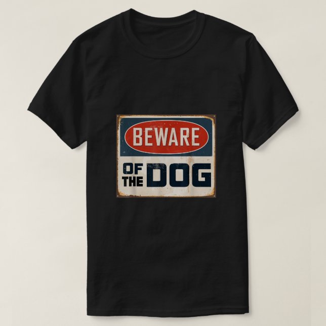 Beware of the Dog  T-Shirt (Design Front)