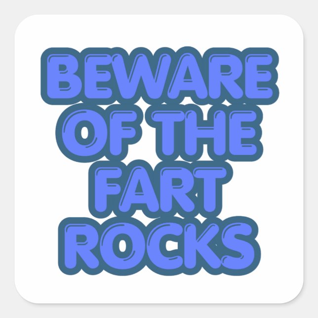 Beware of the Fart Rocks Funny Rockhounding Square Sticker (Front)