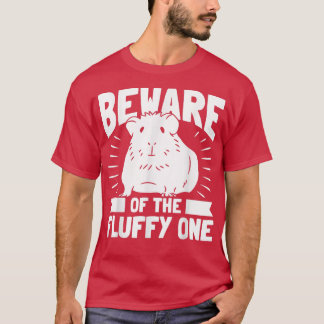 Beware Of The Fluffy Guinea Pig T-Shirt
