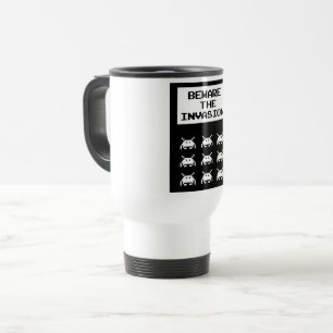 Beware of the invasion, geek design travel mug