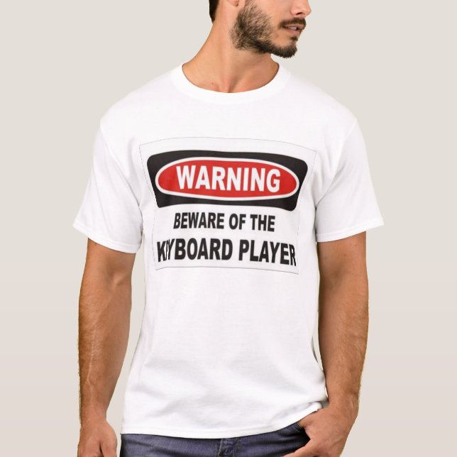 beware of the keyboard player T-Shirt (Front)