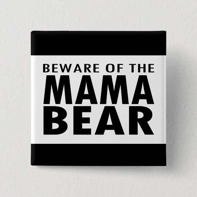 Beware of the Mama Bear 15 Cm Square Badge (Front)