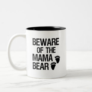 Beware of the Mama Bear funny coffee mug
