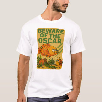 Beware of the Oscar | Funny Angry Fish Cartoon  T-Shirt