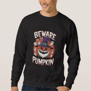 Beware of the pumpkin Halloween Sweatshirt