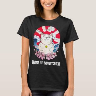 Beware of the Weird Cat Cat Mum Humour Cat Dad Fr T-Shirt