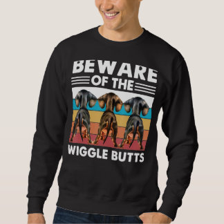 Beware Of The Wigglebutts Dog Vintage Dachshund Sweatshirt