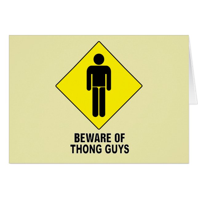 Beware of Thong Guys ~ Caution Sign (Front Horizontal)