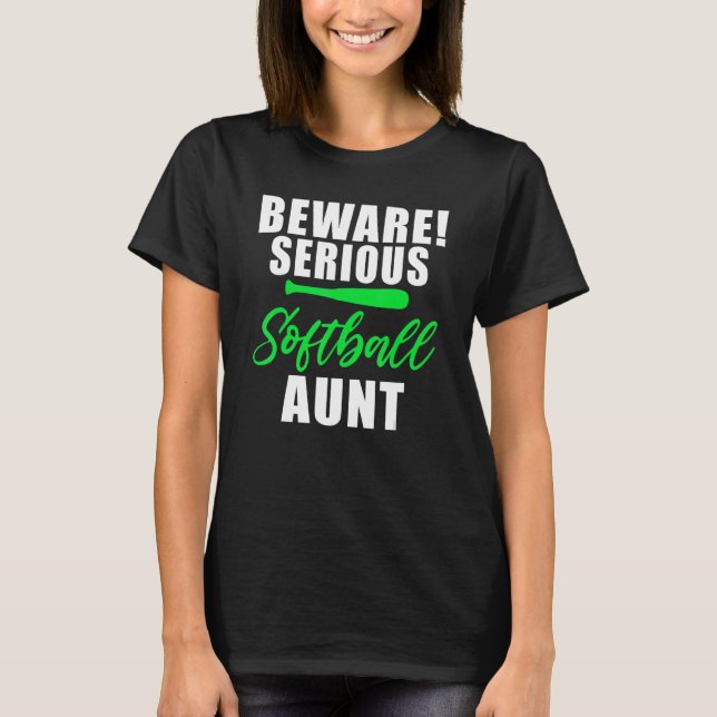 Beware serious Softball Aunt T-Shirt (Front)