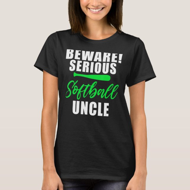 Beware serious Softball Uncle T-Shirt (Front)