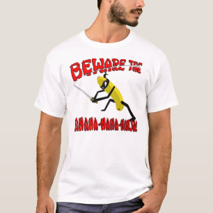 Beware the Banana-nana-Ninja! T-Shirt