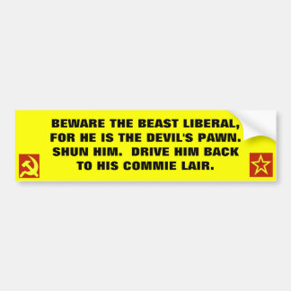Beware the Beast Liberal... Bumper Sticker