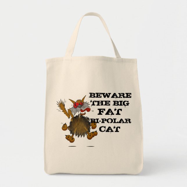 BEWARE THE BIG FAT BI-POLAR CAT Humourous Tote Bag (Front)