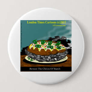 Beware The Chives Of Starch Funny Potato 10 Cm Round Badge