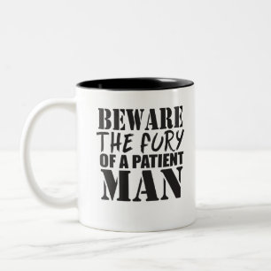 Beware The Fury Of A Patient Man Two-Tone Coffee Mug
