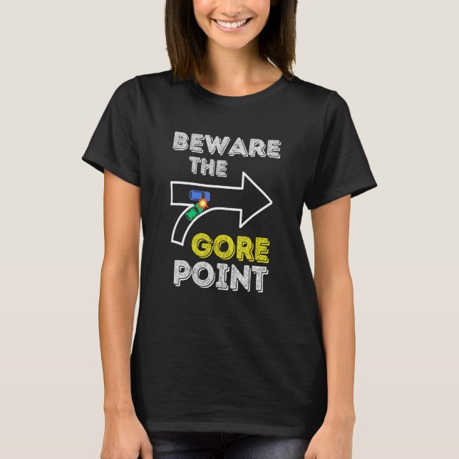Beware the Gore Point T-Shirt (Front)