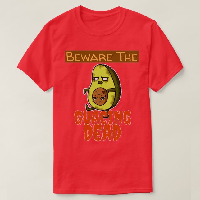 Beware the Guacing Dead Zombie Avocado Halloween T-Shirt (Design Front)