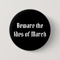 Beware the Ides of March