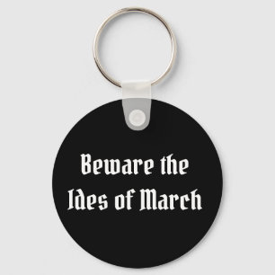 Beware the Ides of March Key Ring