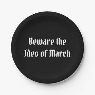Beware the Ides of March Paper Plate