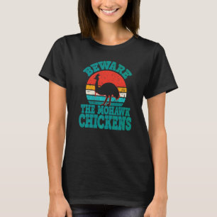 Beware The Mohawk Chickens Cool Cassowary T-Shirt