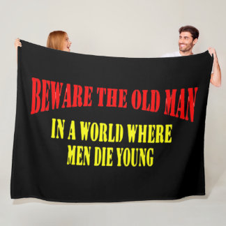 BEWARE the OLD MAN Fleece Blanket