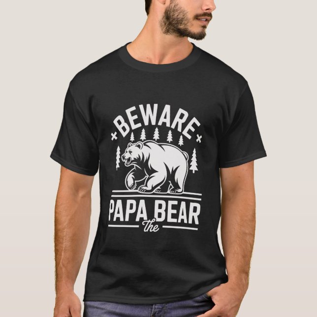 Beware The Papa Bear T-Shirt (Front)
