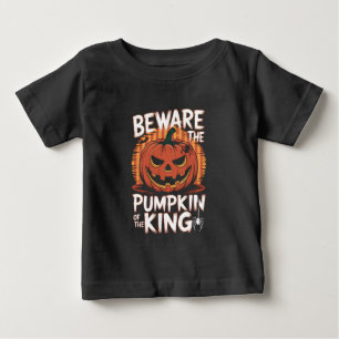 Beware the pumpkin of the king Halloween Baby T-Shirt