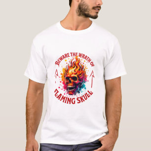Beware the wrath of flaming skull T-Shirt