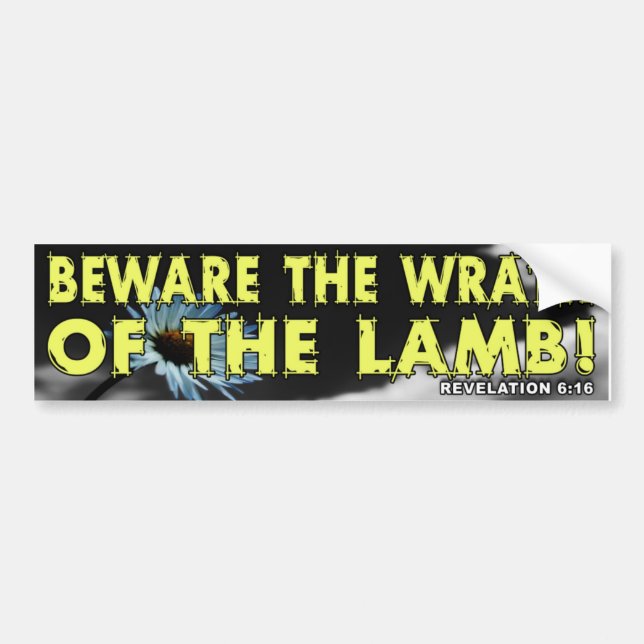 Beware the Wrath of the Lamb! Bumper Sticker (Front)