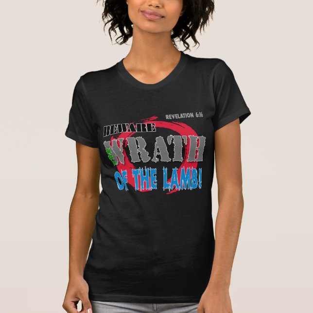 Beware the Wrath of the Lamb! T-Shirt (Front)