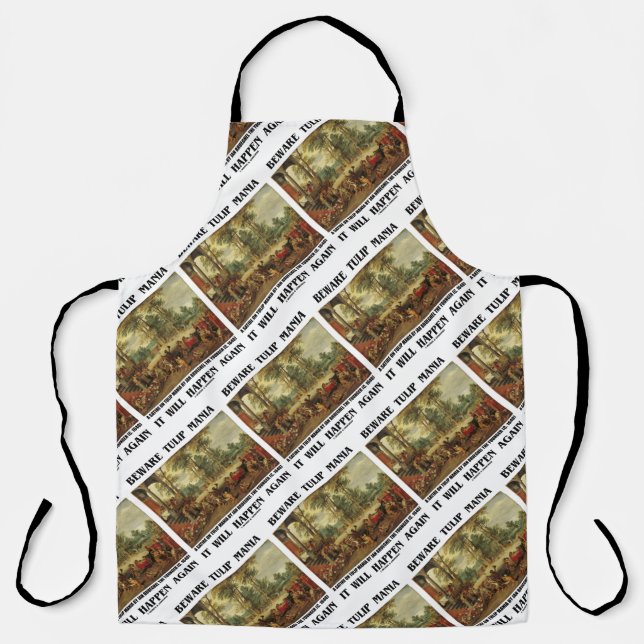 Beware Tulip Mania It Will Happen Again Brueghel Apron (Front)