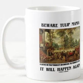 Beware Tulip Mania It Will Happen Again Brueghel Coffee Mug
