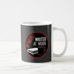 Beware: Writer at Work Coffee Mug