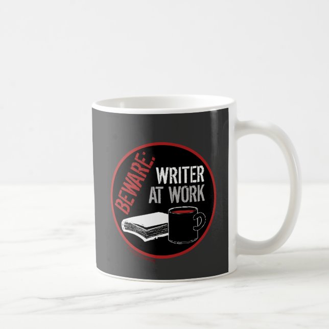 Beware: Writer at Work Coffee Mug (Right)