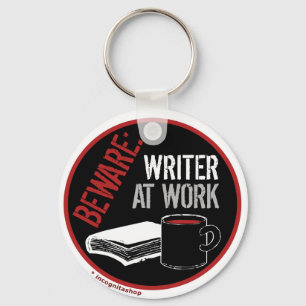 Beware: Writer at Work Key Ring